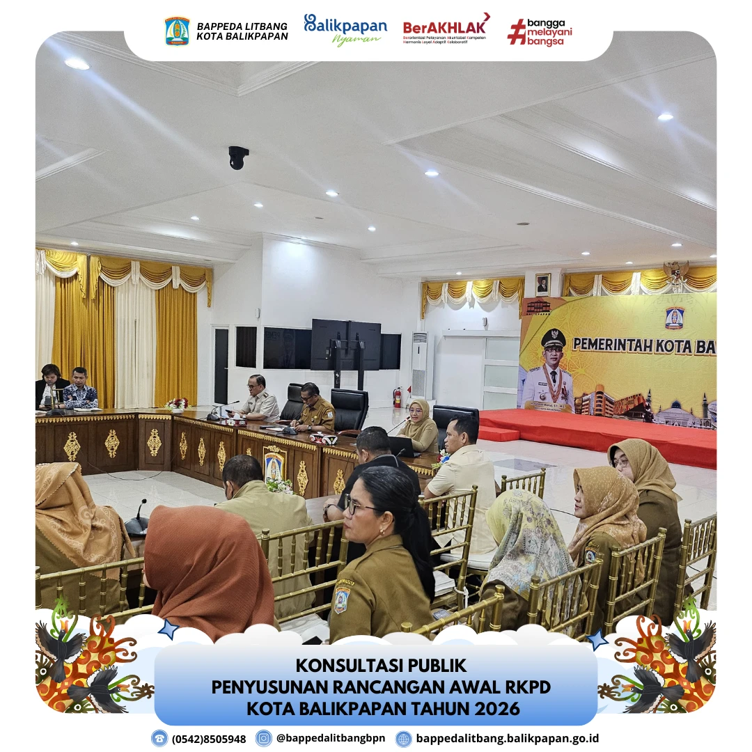 Konsultasi Publik Penyusunan Rancangan Awal RKPD Kota Balikpapan Tahun 2026 Konsultasi Publik Penyusunan Rancangan Awal RKPD Kota Balikpapan Tahun 2026